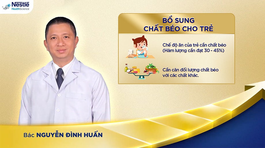 Bác Nguyễn Đình Huấn Chia Sẻ Những Lưu Ý Khi Bổ Sung Chất Béo Cho Trẻ